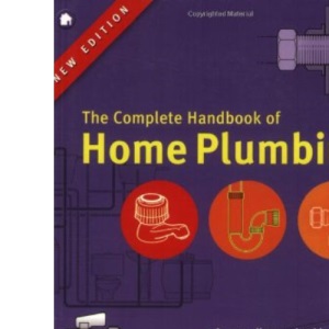 The Complete Handbook of Home Plumbing