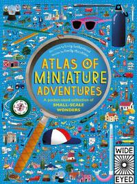 Atlas of Miniature Adventures: A pocket-sized collection of small-scale wonders: 1