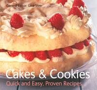 Cakes & Cookies: Quick & Easy, Proven Recipes (Quick and Easy, Proven Recipes)
