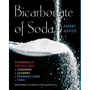 Bicarbonate of Soda: Hundreds of Everyday Uses (Complete Practical Handbook)