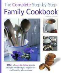 The Complete Step-By-Step Family Cookbook (Cookery)