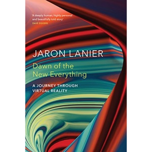 Dawn of the New Everything: A Journey Through Virtual Reality