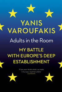 Adults In The Room: My Battle With Europe’s Deep Establishment