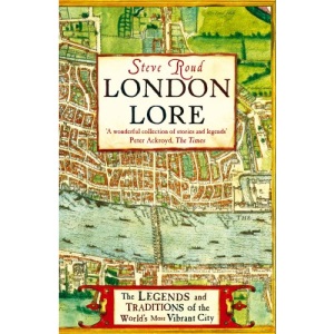 London Lore: The Legends and Traditions of the World's Most Vibrant City