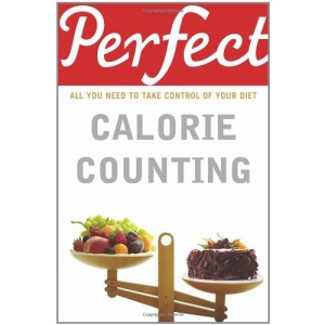 Perfect Calorie Counting: All You Need to Know about (Perfect (Random House))