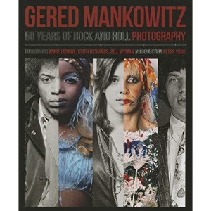 Gered Mankowitz: 50 Years of Rock and Roll Photography