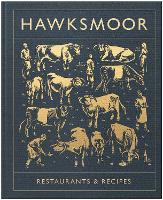 Hawksmoor: Restaurants & Recipes