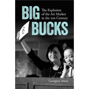 Big Bucks: The Explosion of the Art Market in the 21st Century