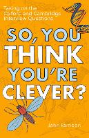 So, You Think You're Clever?