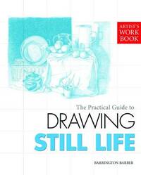 Drawing Still Life (Artist's Workbook)