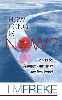 How Long is Now?: How to be Spiritually Awake in the Real World