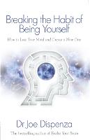 Breaking the Habit of Being Yourself