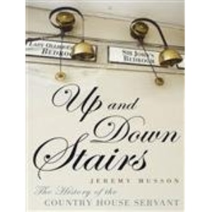 Up and Down Stairs: The History of the Country House Servant