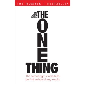 The One Thing: The Surprisingly Simple Truth Behind Extraordinary Results