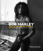 Bob Marley and the Golden Age of Reggae