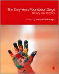 The Early Years Foundation Stage: Theory and Practice