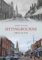 Sittingbourne Through Time