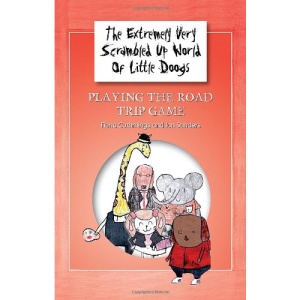 The Extremely Very Scrambled Up World of Little Doogs: Playing the Road Trip Game