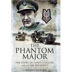 The Phantom Major: The Story of David Stirling and the SAS Regiment