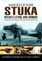 Stuka: Hitler's Lethal Dive Bomber (Images of War Series)