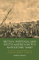 Britain, Portugal and South America in the Napoleonic Wars