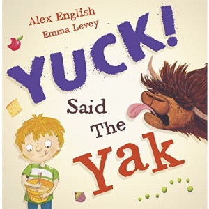 Yuck Said the Yak (Picture Books)