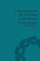 Utilitarianism and the Art School in Nineteenth-Century Britain