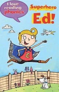 I Love Reading Phonics Level 6: Superhero Ed!