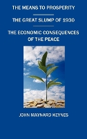 The Means To Prosperity, The Great Slump Of 1930, The Economic Consequences Of The Peace