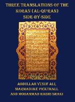 Three Translations of The Koran (Al-Qur'an) - Side by Side with Each Verse Not Split Across Pages