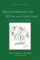 Dramatherapy with Myth and Fairytale