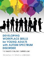 Developing Workplace Skills for Young Adults with Autism Spectrum Disorder