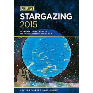Philip's Stargazing: Month-By-Month Guide to the Northern Night Sky: 2015