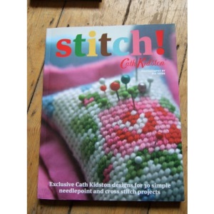 Stitch! Exclusive Cath Kidston designs for 30 simple needlepoint and cross stitch projects