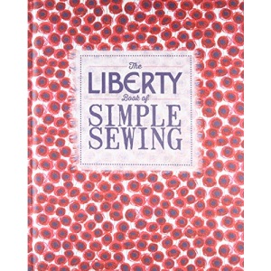 The Liberty Book of Simple Sewing