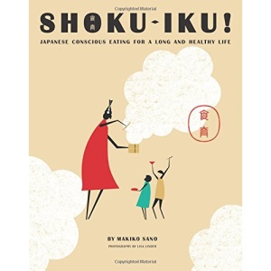 Shoku-Iku: Japanese Conscious Eating for a Long and Healthy Life