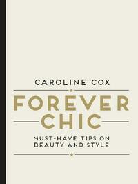 Forever Chic: Must-have tips on beauty and style