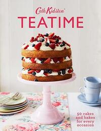 Teatime: 50 cakes and bakes for every occasion