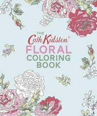 The Cath Kidston Floral Coloring Book