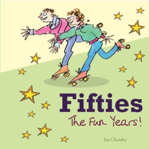Fifties: The Fun Years!