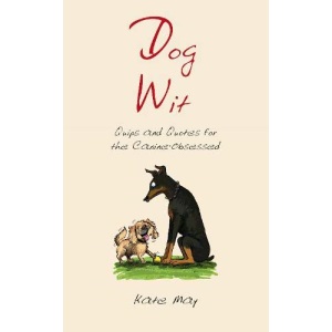 Dog Wit: Quips and Quotes For the Canine - Obsessed