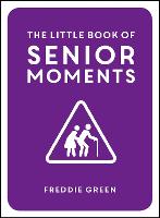 The Little Book of Senior Moments