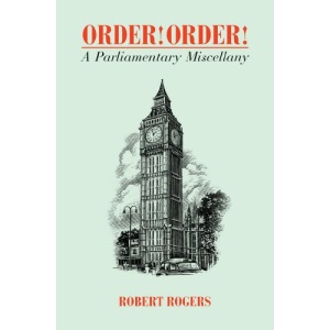 Order! Order! A Parliamentary Miscellany