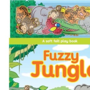 Fuzzy Jungle (Soft Felt Play Books)