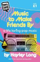 Quick Reads: Music to Make Friends by - A Life Loving Pop Music