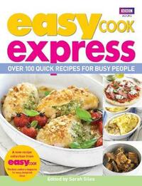 Easy Cook: Express: Over 100 Quick Recipes for Busy People (Easy Cook Cookbook)