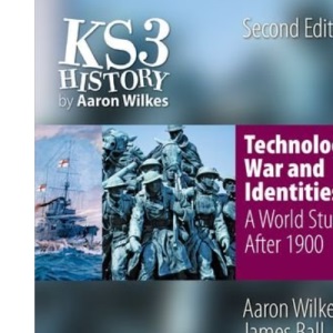 KS3 History by Aaron Wilkes: Technology, War and Identities - Student Book (Folens History)