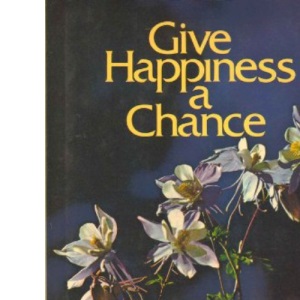 Give Happiness A Chance