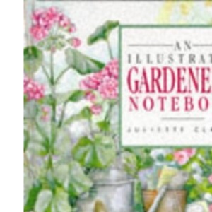 An Illustrated Gardener's Notebook (Illustrated Notebooks)