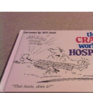 The Crazy World of Hospitals